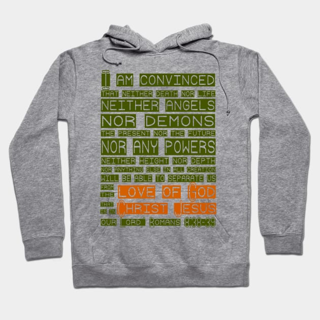 Love of God - Romans Scripture Tee Hoodie by AlondraHanley